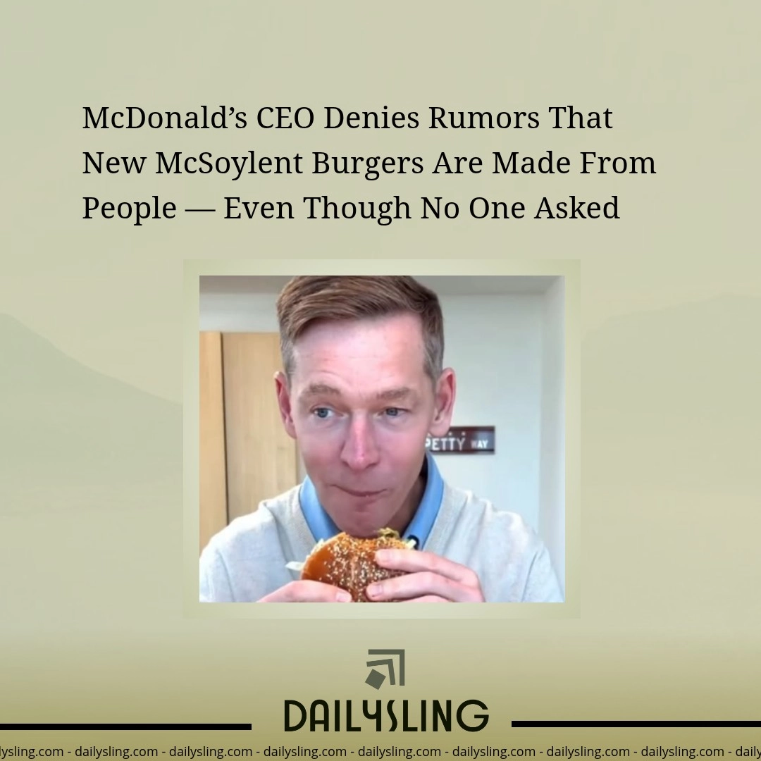 McDonald’s CEO Denies Rumors That New McSoylent Burgers Are Made From People — Even Though No One Asked